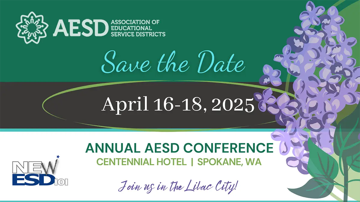 Save the Date April 16-18, 2025 for the Annual AESD Conference hosted by ESD 101 at the Centennial Hotel in Spokane, WA
